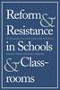 "Reform and Resistance in Schools and Classrooms" by Donna E.              Muncey
