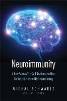 "Neuroimmunity" by Michal Schwartz