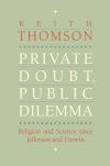 "Private Doubt, Public Dilemma" by Keith Stewart Thomson (author)