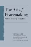 "The Art of Peacemaking" by István Bibó (author)
