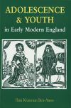 "Adolescence and Youth in Early Modern England" by Ilana Krausman Ben-Amos (author)