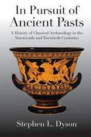 "In Pursuit of Ancient Pasts" by Stephen L.              Dyson