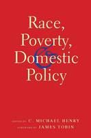 "Race, Poverty, and Domestic Policy" by C. Michael         Henry
