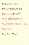 "Borderlines in Borderlands" by J. C. A. Stagg (author)