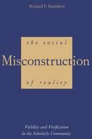 "The Social Misconstruction of Reality" by Richard F.              Hamilton