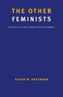 "The Other Feminists" by Susan M.              Hartmann