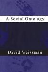 "A Social Ontology" by David Weissman (author)
