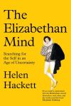 "The Elizabethan Mind" by Helen Hackett (author)