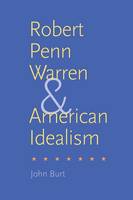 "Robert Penn Warren and American Idealism" by John Burt