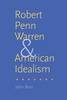"Robert Penn Warren and American Idealism" by John Burt