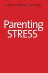 "Parenting Stress" by Kirby Deater-Deckard (author)