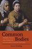 "Common Bodies" by Laura Gowing