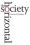 "The Horizontal Society" by Lawrence M. Friedman (author)