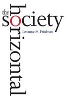 "The Horizontal Society" by Lawrence M.              Friedman