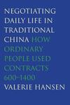 "Negotiating Daily Life in Traditional China" by Valerie Hansen (author)