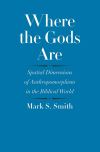 "Where the Gods Are" by Mark S. Smith (author)