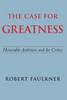 "The Case for Greatness" by Robert Faulkner
