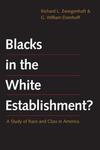 "Blacks in the White Establishment?" by Richard L. Zweigenhaft (author)