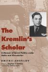 "The Kremlin's Scholar" by Dmitrii Shepilov (author)