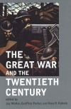 "The Great War and the Twentieth Century" by Jay Winter (editor)