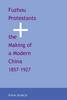 "Fuzhou Protestants and the Making of a Modern China, 1857-1927" by Ryan Dunch