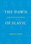 "The Dawn of Slavic" by Alexander M. Schenker (author)