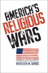 "America’s Religious Wars" by Kathleen M. Sands (author)