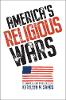"America’s Religious Wars" by Kathleen M. Sands