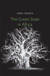 "The Green State in Africa" by Carl Death (author)