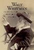 "Walt Whitman and the Culture of American Celebrity" by David Haven Blake