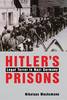 "Hitler’s Prisons" by Nikolaus Wachsmann