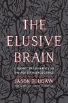 "The Elusive Brain" by Jason Tougaw (author)