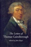 "The Letters of Thomas Gainsborough" by John Hayes