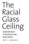 "The Racial Glass Ceiling" by Roy L. Brooks (author)