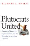 "Plutocrats United" by Richard L. Hasen (author)