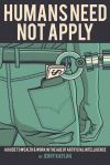 "Humans Need Not Apply" by Jerry Kaplan (author)