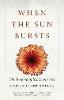 "When the Sun Bursts" by Christopher Bollas