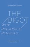 "The Bigot" by Stephen Eric Bronner (author)