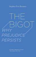 "The Bigot" by Stephen Eric Bronner