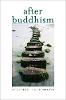 "After Buddhism" by Stephen Batchelor