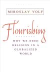 "Flourishing" by Miroslav Volf (author)
