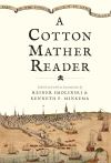 "A Cotton Mather Reader" by Reiner Smolinski (editor)