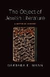 "The Object of Jewish Literature" by Barbara E. Mann (author)
