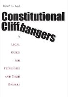 "Constitutional Cliffhangers" by Brian C. Kalt