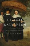 "Global Calvinism" by Charles H. Parker (author)