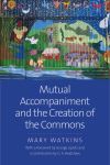 "Mutual Accompaniment and the Creation of the Commons" by Mary Watkins (author)