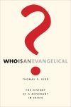 "Who Is an Evangelical?" by Thomas S. Kidd (author)