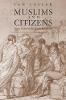 "Muslims and Citizens" by Ian Coller