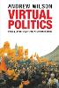 "Virtual Politics" by Andrew Wilson