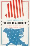 "The Great Alignment" by Alan I. Abramowitz (author)